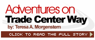 Adventures on Trade Center Way by: Teresa Morgenstern